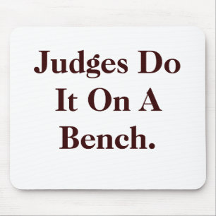 Judges Do It - Cheeky Law Innuendo Mouse Pad