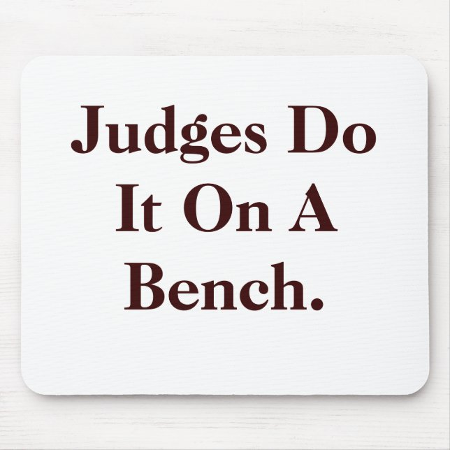 Judges Do It - Cheeky Law Innuendo Mouse Pad (Front)
