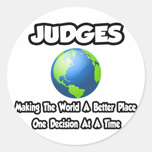 Judges...Making the World a Better Place Classic Round Sticker (Front)