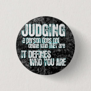 Judging Defines Who You Are 3 Cm Round Badge
