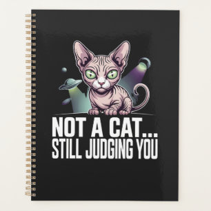 Judging Sphynx Cat UFO Alien Sarcastic Art Planner