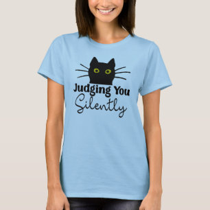 Judging You Silently, Funny Black Cat T-Shirt