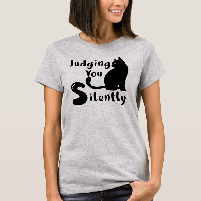 Judging You Silently, Sarcastic Funny  T-Shirt (Front)