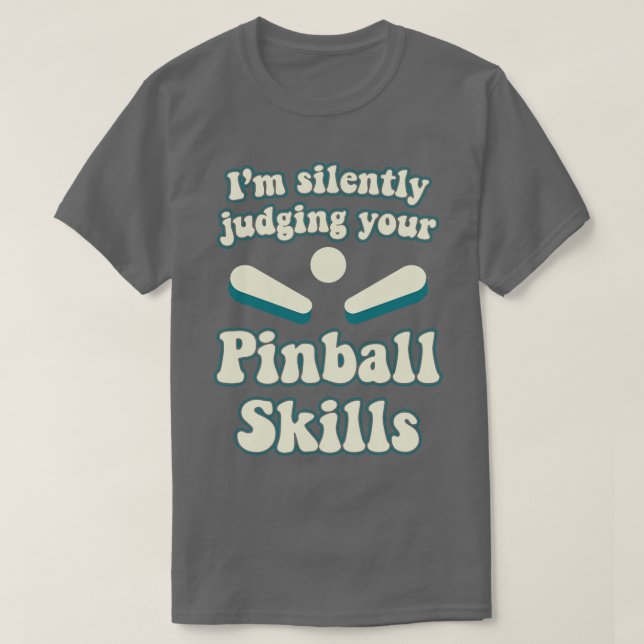 Judging Your Pinball Skills Machines Arcade Funny  T-Shirt (Design Front)