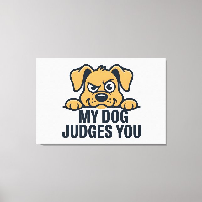 Judgmental Dog Face Funny Sarcastic Quote Canvas Print (Front)