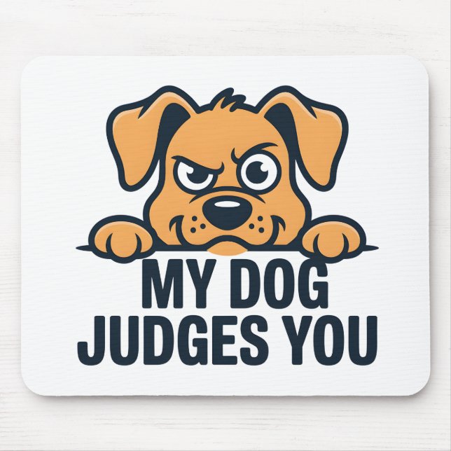 Judgmental Dog Face Funny Sarcastic Quote Mouse Pad (Front)