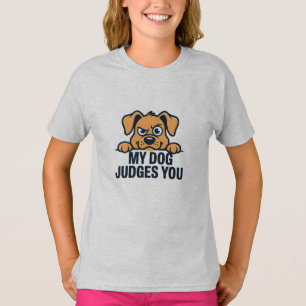 Judgmental Dog Face Funny Sarcastic Quote T-Shirt