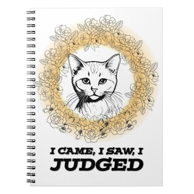 Judgy Cat Floral Design – I Came I Saw I Judged Notebook (Front)