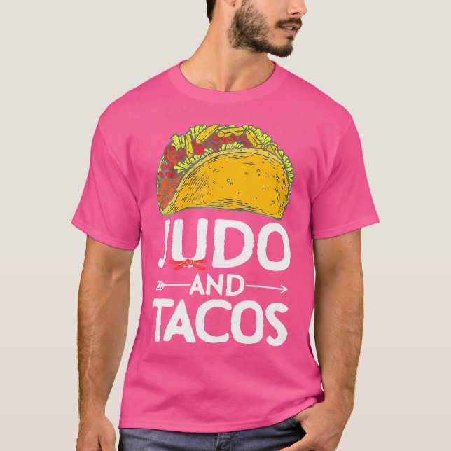 Judo And Tacos Love Mexican Food T-Shirt (Front)