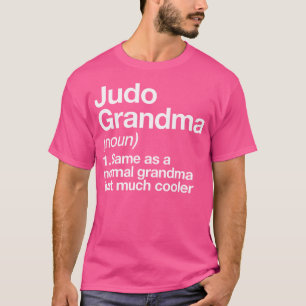 Judo Grandma Definition Funny Sports Martial Arts T-Shirt