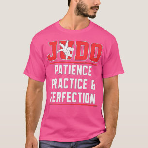 Judo Patience Practice Karate Sport Judoka Fighter T-Shirt