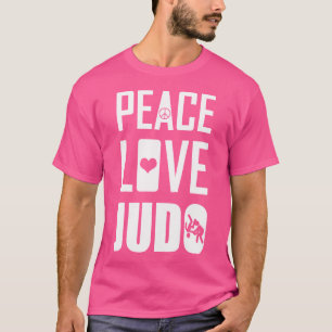 Judo Peace Love And Judo Quote Martial Art Judoka  T-Shirt