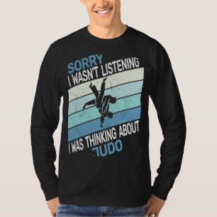 judokas judoist Sorry I wasn't Listening Judo retr T-Shirt