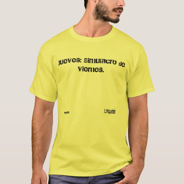 Jueves: Simulacro de viernes. T-Shirt (Front)