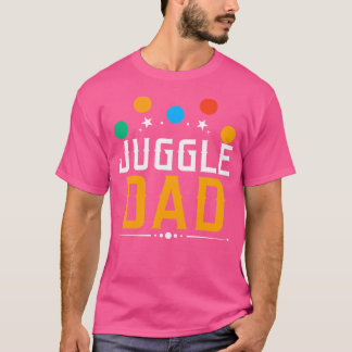 Juggle Dad Balls Men Performer Juggling Enthusiast T-Shirt