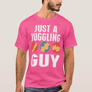 Juggling Just A Juggling Guy Juggler T-Shirt