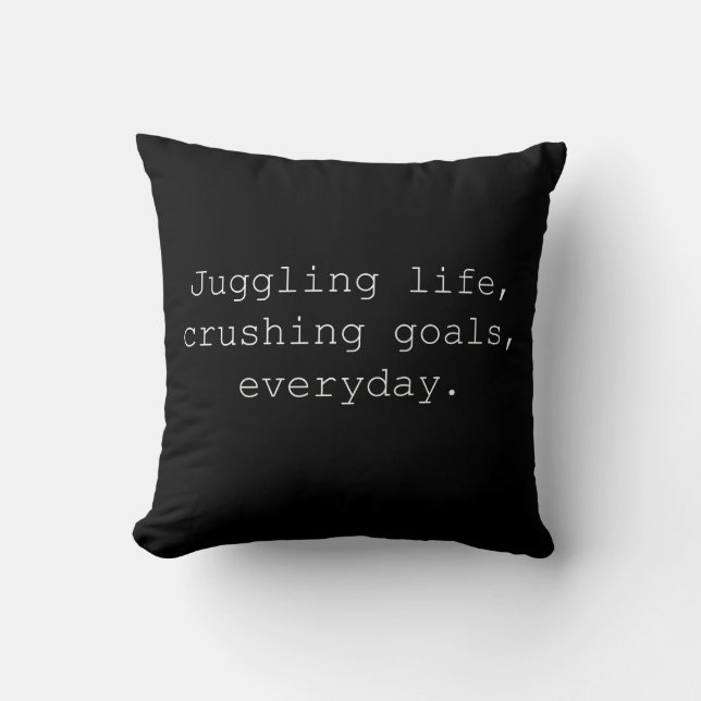 Juggling Life Goals Everyday Hustle Design Cushion (Front)