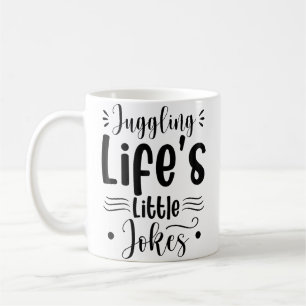 Juggling Life'S Little Jokes Coffee Mug