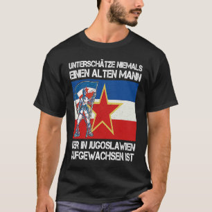 Jugoslavija Jugo Jebiga Tito Balkan SFRJ Jugoslavi T-Shirt