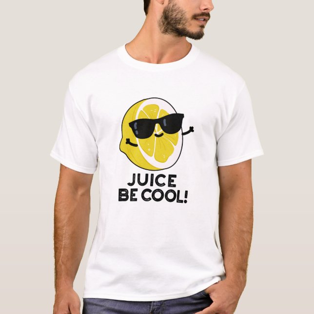 Juice Be Cool Funny Fruit Pun  T-Shirt (Front)
