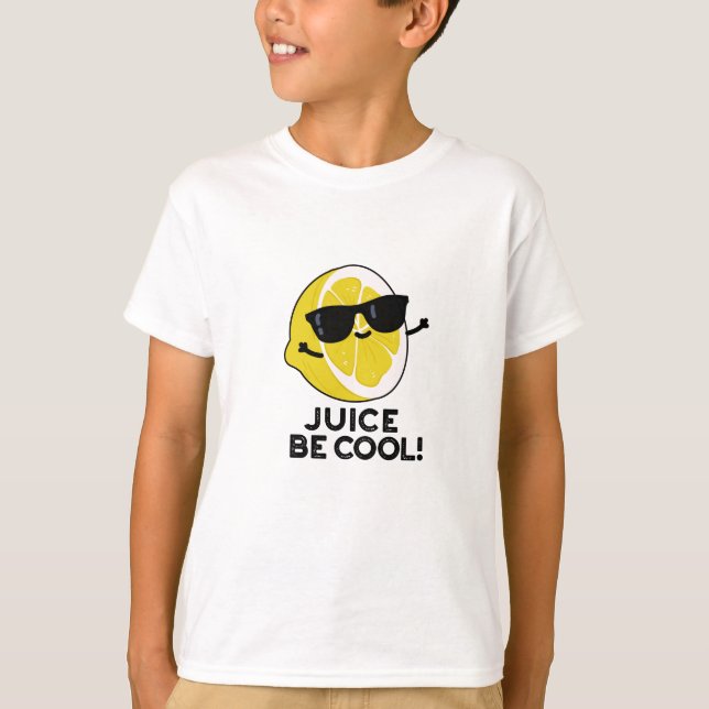Juice Be Cool Funny Fruit Pun  T-Shirt (Front)