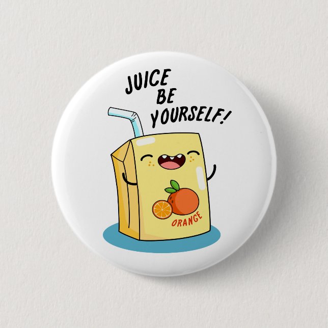 Juice Be Yourself Funny Orange Juice Pun  6 Cm Round Badge (Front)