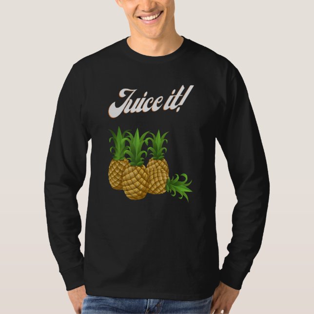 Juice It Pineapples T-Shirt (Front)