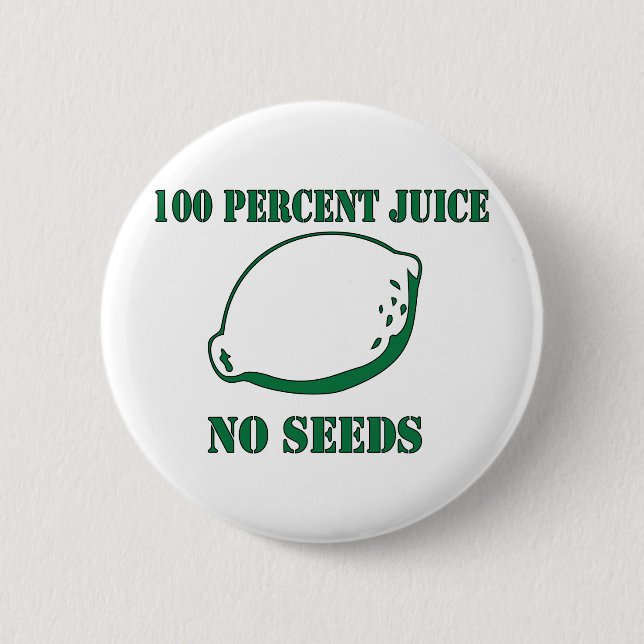 Juice No Seeds 6 Cm Round Badge (Front)