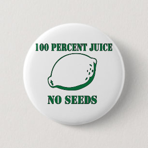 Juice No Seeds 6 Cm Round Badge