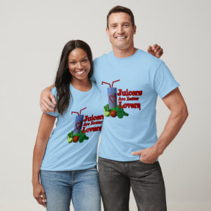 Juicers are better Lovers by Valxart.com T-Shirt