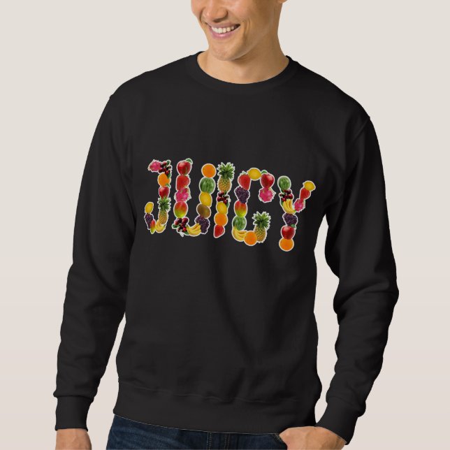 Juicy Fruitarian Design for Fruit Lover Sweatshirt (Front)