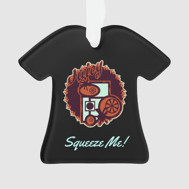 Juicy Orange "Squeeze Me!  Ornament (Front)