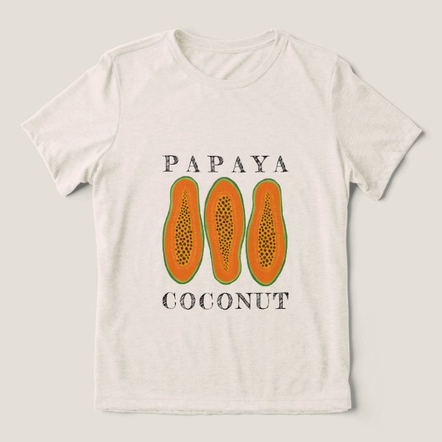 Juicy Papaya Coconut Tri-Blend Shirt (Design Front)