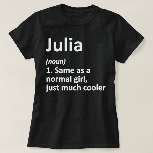 JULIA Definition Personalised Name Funny Birthday  T-Shirt (Design Front)