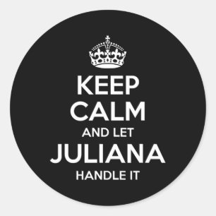 Juliana Keep Calm Personalised Name Funny Birthday Classic Round Sticker