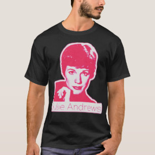 Julie Andrews SingerActorAmazing Human Being T-Shirt