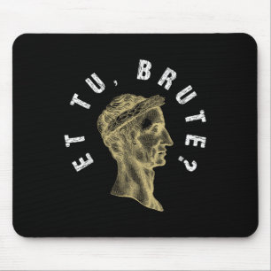 Julius Caesar Et Tu Brute Spqr Roman Empire Funny Mouse Pad
