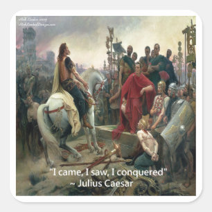Julius Caesar I Came I Saw I Conquered Square Sticker