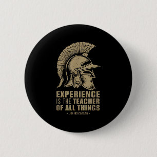 Julius Caesar Quote Roman Helmet Experience Is The 6 Cm Round Badge