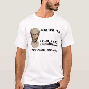 Julius Caesar Veni Vidi Vici I Came Saw Conquered T-Shirt