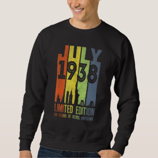 July 1938  84 Year Old  1938 Birthday Sweatshirt
