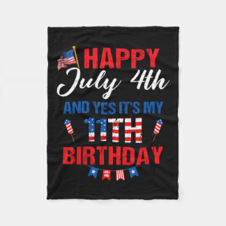 July 4th &amp; Yes It's My 11th Birthday 11 Years  Fleece Blanket