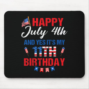 July 4th & Yes It's My 11th Birthday 11 Years Mouse Pad