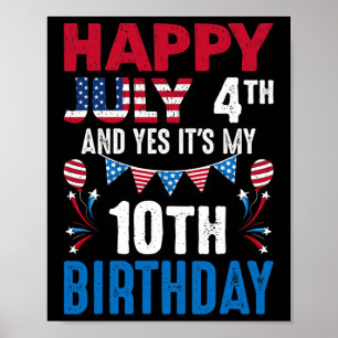 July 4th And Yes It's My 10th Birthday American Pa Poster
