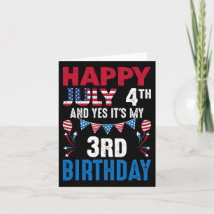July 4th And Yes It's My 3rd Birthday American Pat Card