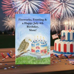 July 4th Birthday Mum Bald Eagle & Patriotic Cake  Card