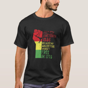 July 4Th Junenth 1865 Because My Ancestors African T-Shirt