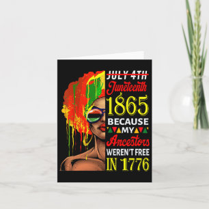 July 4th Juneteenth 1865 Because My Ancestors Afro Card
