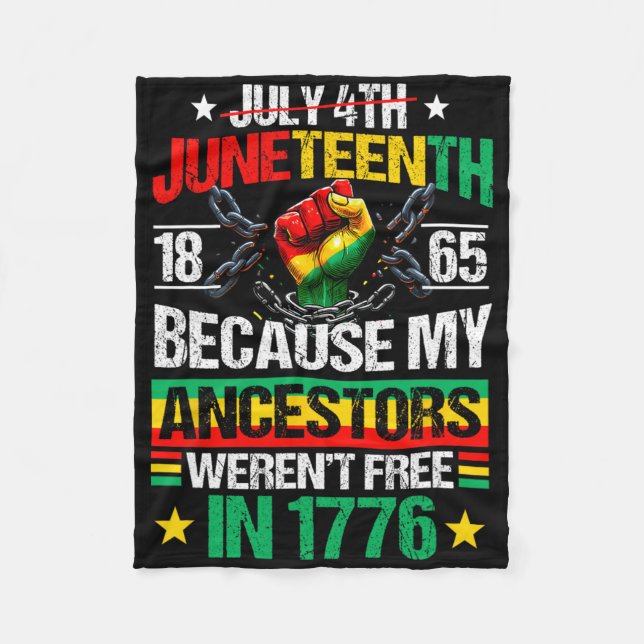 July 4th Juneteenth 1865 Because My Ancestors June Fleece Blanket (Front)