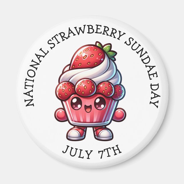 July 7th is National Strawberry Sundae Day Magnet (Front)